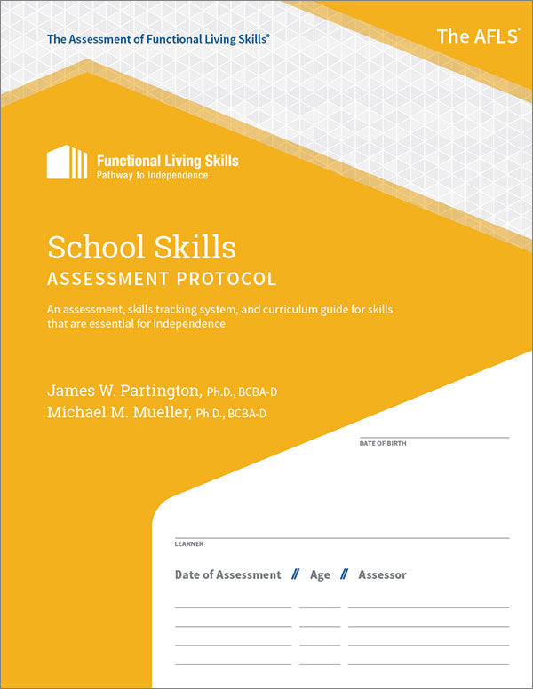 The Assessment of Functional Living Skills AFSL School Skills Assessment Protocol for ABA