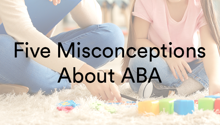 Five Misconceptions About ABA