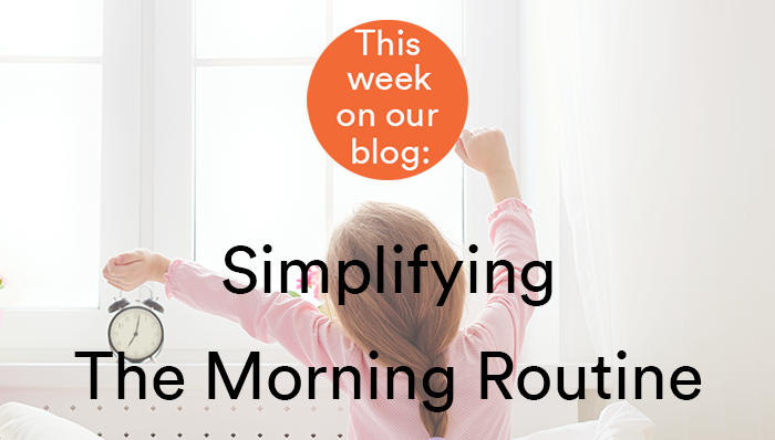 Simplifying The Morning Routine