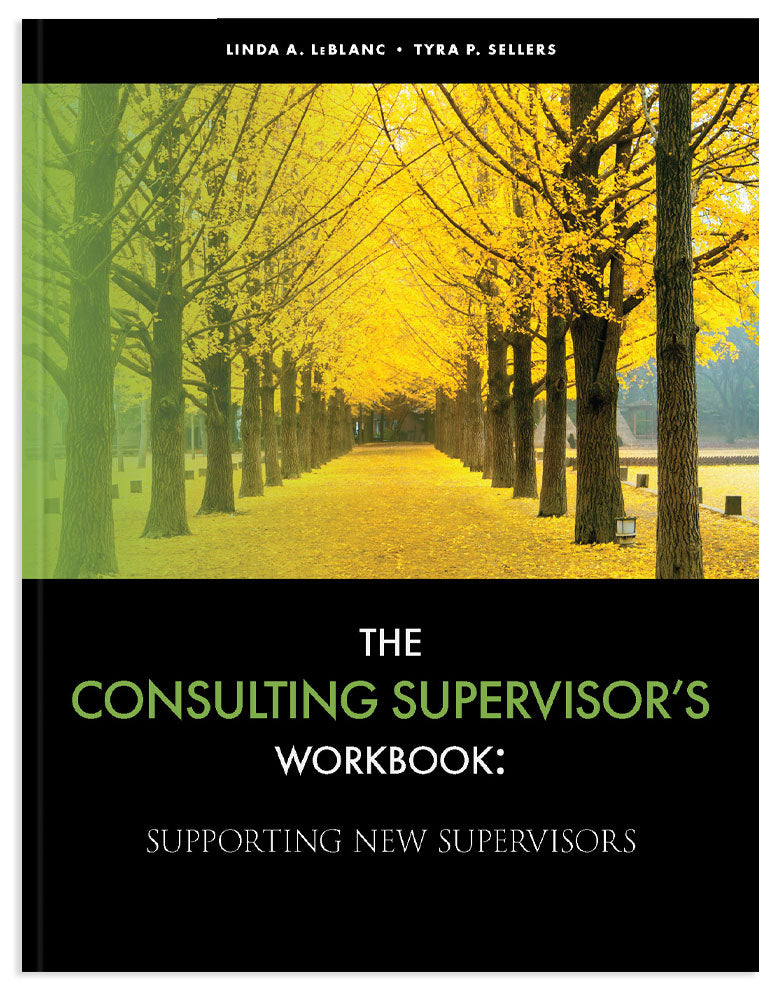The Consulting Supervisor’s Workbook: Supporting New Supervisors