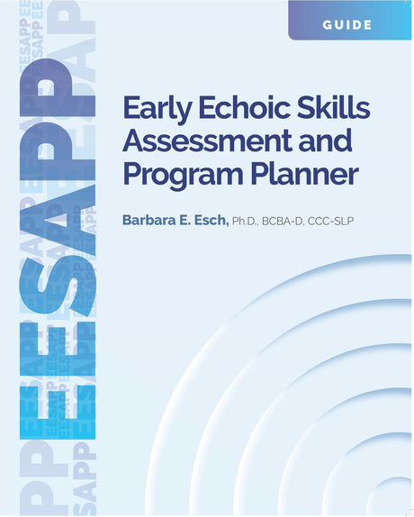 EESAPP: Early Echoic Skills Assessment and Program Planner – Set (2nd Edition)
