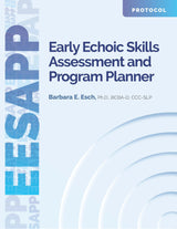 EESAPP: Early Echoic Skills Assessment and Program Planner – Set (2nd Edition)