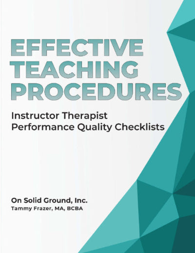 Effective Teaching Procedures: Instructor Therapist Performance Quality Checklists