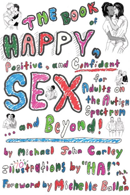 The Book Of Happy, Positive, And Confident Sex For Adults On The Autism Spectrum And Beyond!