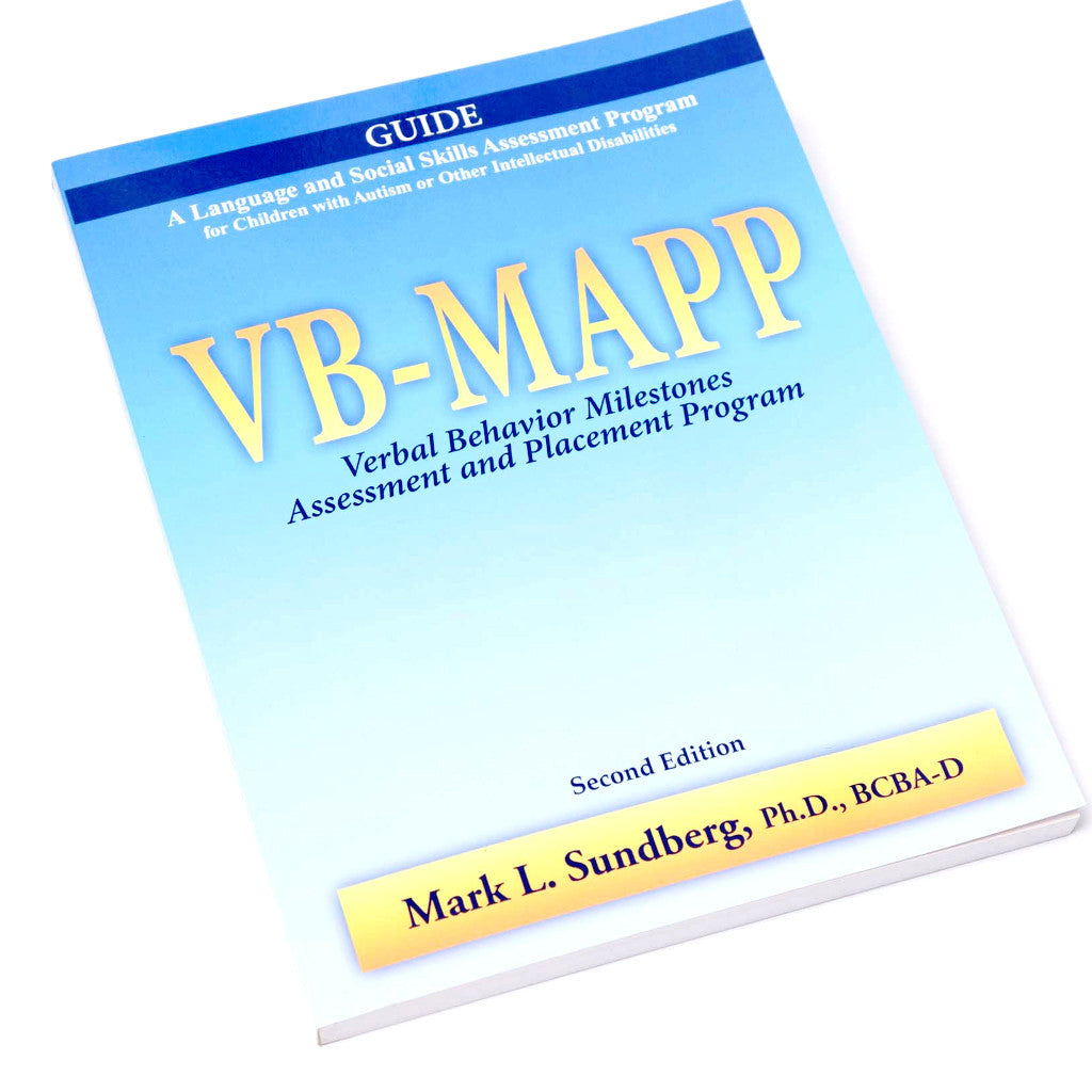 VB-MAPP (Verbal Behavior Milestones Assessment and Placement Program) Guide Book, Second Edition. A Language and Social Skills Assessment Program by Mark L. Sundberg, Ph.D, BCBA-D